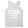 be fearless Tank Top