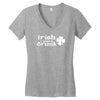 irish i were drunk Women's V-Neck T-Shirt