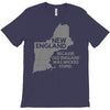 new england, because old england was wicked stupid T-Shirt