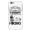 I Don't Need Therapy Just to Go Hiking iPhone 6/6s Plus Case