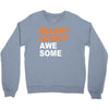 relentlessly awesome Crewneck Sweatshirt