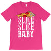slice slice baby T-Shirt