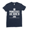 princesses are born in june Ladies Fitted T-Shirt
