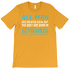 all men are created equal but the best are born in september T-Shirt