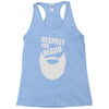respect the beard (2) Racerback Tank