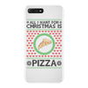 All I Want For Christmas Is Pizza Ugly Christmas For Light iPhone 7 Plus Case
