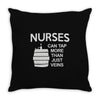 nurses can tap more than just veins Throw Pillow