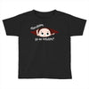 Disculpame Ya Es Octubre? Toddler T-shirt