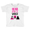 Women's March Hear Our Voice Toddler T-shirt