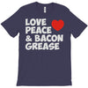 love peace and bacon grease T-Shirt