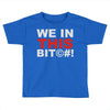 we in this bit&copy;#! Toddler T-shirt