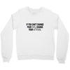 CHANGE YOUR ATTITUDE Crewneck Sweatshirt