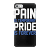pain is temporary pride is forever iPhone 7 Case