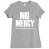no mercy Ladies Fitted T-Shirt