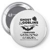 ghost &amp; goblins don't scare me! i survived carcionid cancer please sup Pin-back button