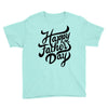 happy fathers day Youth Tee