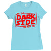 may the dark side be with you Ladies Fitted T-Shirt