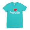 I love Penicillin Ladies Fitted T-Shirt
