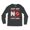 say no to civil war Long Sleeve Shirts