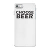 choose beer iPhone 7 Case