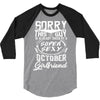 This Guy Is Taken By A Super Sexy October Girlfriend 3/4 Sleeve Shirt