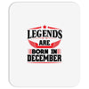Legends Are Born In December Mousepad