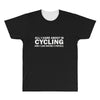 all i care about is cycling and maybe 3 people and food All Over Men's T-shirt
