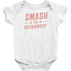 Smash the Patriarchy Infant Clothing