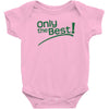 only the best Baby Bodysuit