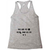 You are My Sun My Moon and All My Stars Racerback Tank