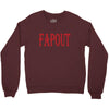 fapout Crewneck Sweatshirt
