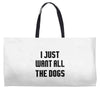 I Want All The Dogs Weekender Totes
