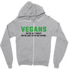 Vegans We're Not Crazy We're Just From The Future Zipper Hoodie