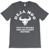 deja moo you've heard this bullshit before T-Shirt