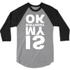 is my birthday ok 3/4 Sleeve Shirt