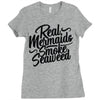 real mermaids smoke seaweed Ladies Fitted T-Shirt