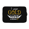 I Wear Gold For My Hero In Haven Laptop sleeve