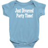 just divorced party time Baby Onesie
