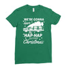 we're gonna have the hap hap happiest christmas Ladies Fitted T-Shirt