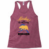 alaska is calling and i must go Racerback Tank