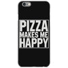pizza makes me happy iPhone 6/6s Case