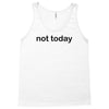 not today Tank Top