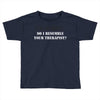 resemble your therapist Toddler T-shirt