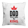 dad you are the king Throw Pillow