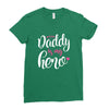 Daddy is my Hero Baby Girl Ladies Fitted T-Shirt