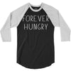 forever hungry 3/4 Sleeve Shirt