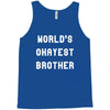 world's okayest brother Tank Top