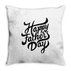 happy fathers day Throw Pillow