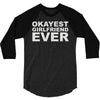 okayest girlfriend ever 3/4 Sleeve Shirt