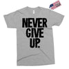never give up Exclusive T-shirt